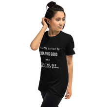 Load image into Gallery viewer, Look this Good T-Shirt (dark colors)