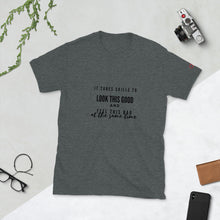 Load image into Gallery viewer, Look this Good quote T-Shirt