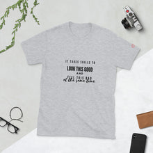 Load image into Gallery viewer, Look this Good quote T-Shirt
