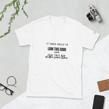 Load image into Gallery viewer, Look this Good quote T-Shirt
